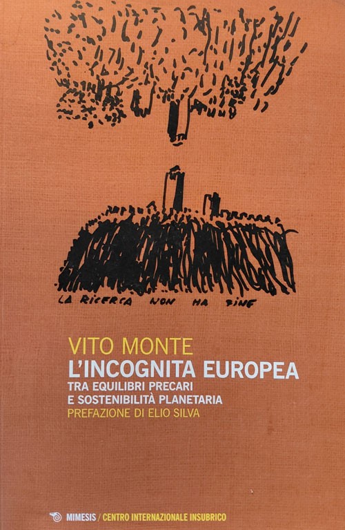 Vito Monte, l�incognita Europea, tra equilibri precari e sostenibilit� planetaria 1