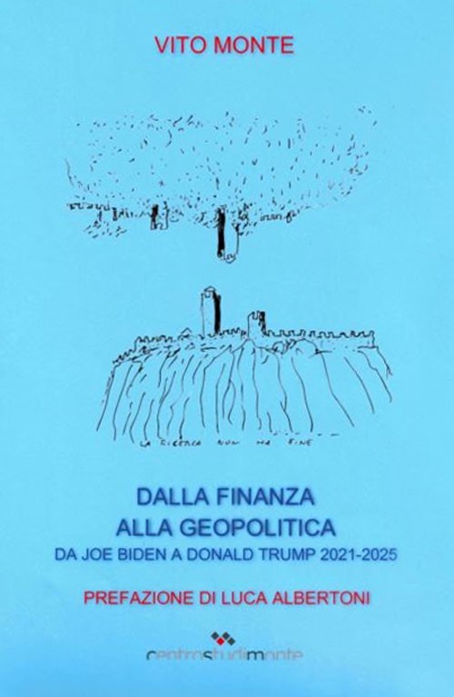 VITO MONTE, DALLA FINANZA ALLA GEOPOLITICA DA JOE BIDEN A DONALD TRUMP 2021-2025 1