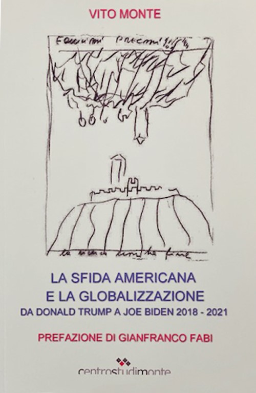 VITO MONTE, LA SFIDA AMERICANA E LA GLOBALIZZAZIONE DA DONALD TRUMP A JOE BIDEN 2018-2021 1